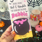 Bubble Tape, Double Double Toil & Trouble Witch Cauldron Printable Halloween Cards