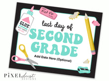 Load image into Gallery viewer, First and Last Day of School Signs, PreK-12th Grade Available, Editable Date!
